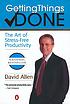 Getting things done : the art of stress-free productivity de David Allen