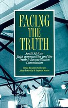 Facing the truth : South African faith communities and the Truth & Reconciliation Commission