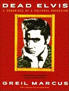 Dead Elvis : a chronicle of a cultural obsession
