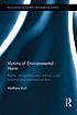 Victims of environmental harm : rights, recognition... by Matthew Hall, (Criminologist)