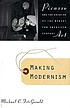 Making modernism : Picasso and the creation of the market for twentieth century art