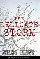 The delicate storm