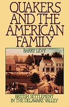 Quakers and the American family : British settlement in the Delaware Valley