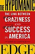 The hypomanic edge : the link between a little craziness and a lot of success in America