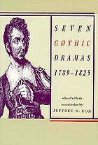 Seven Gothic dramas, 1789-1825