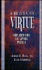 A return to virtue : reflections on living wisely