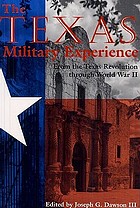 The Texas military experience : from the Texas Revolution through World War II