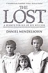 The lost : a search for six of six million by Daniel Adam Mendelsohn
