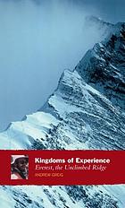 Kingdoms of experience : Everest, the unclimbed ridge