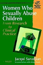 Women who sexually abuse children : from research to clinical practice