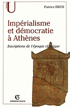 Impérialisme et démocratie à Athènes : inscriptions de l'époque classique, c. 500-317 av. J.-C.