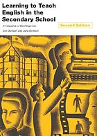 Learning to teach English in the secondary school : a companion to school experience