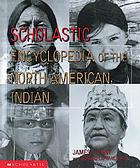 Scholastic encyclopedia of the North American Indian