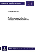 Probleme sozio-kulturellen Wandels durch Kulturkontakt : untersucht am Beispiel südkoreanischer Migranten im Saarland