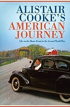 Alistair Cooke's American journey : life on the home front in the Second World War