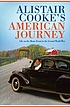 Alistair Cooke's American journey : life on the... by Alistair Cooke