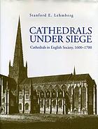 Cathedrals under siege : cathedrals in English society, 1600-1700