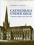 Cathedrals under siege : cathedrals in English... door Stanford E Lehmberg