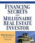 Financing secrets of a millionaire real estate... door William Bronchick