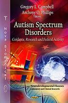 Autism spectrum disorders : guidance, research, and federal activity