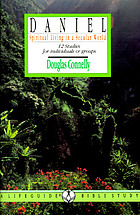 Daniel, spiritual living in a secular world : 12 studies for individuals or groups