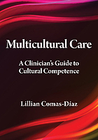 Multicultural care : a clinician's guide to cultural competence