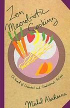 Zen macrobiotic cooking; book of Oriental and traditional recipes