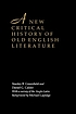 A new critical history of Old English literature by  Stanley B Greenfield 