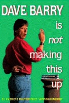 Dave Barry is not making this up