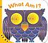 What am I?. 