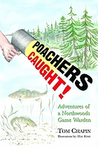 Poachers caught! : adventures of a Northwoods game warden