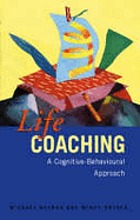 Life coaching : a cognitive-behavioural approach