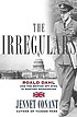 The irregulars : Roald Dahl and the British spy ring in wartime Washington