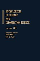 Encyclopedia of library and information science. 33, Wellesley college library to zoological literature : a review
