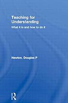 Teaching for understanding : what it is and how to do it