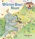 Welcome home, Mouse by  Elisa Kleven 