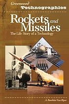 Rockets and missiles : the life story of a technology
