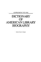 Supplement to the Dictionary of American library biography