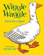 Wiggle, waggle