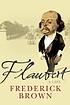 Flaubert : a biography por Frederick Brown