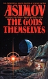 The gods themselves door Isaac Asimov