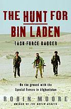 The hunt for Bin Laden : Task Force Dagger