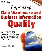 Improving data warehouse and business information quality : methods for reducing costs and increasing profits