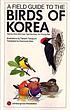 A field guide to the birds of Korea door Woo-Shin Lee
