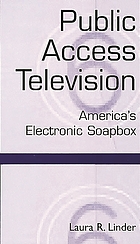 Public access television : America's electronic soapbox