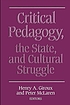 Critical pedagogy, the state, and cultural struggle de Henry A Giroux