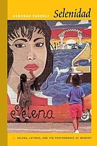 Selenidad : Selena, Latinos, and the performance of memory