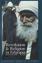 Revolution & religion in Ethiopia : the growth & persecution of the Mekane Yesus Church, 1974-85