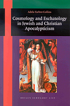 Cosmology and eschatology in Jewish and Christian Apocalypticism