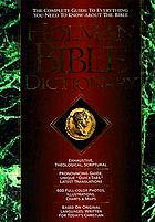 Holman Bible dictionary : with summary definitions and explanatory articles on every Bible subject, introductions and teaching outlines for each Bible book, in-depth theological articles, plus internal maps, charts, illustrations, scale reconstruction drawings, archaeological photos, and atlas
